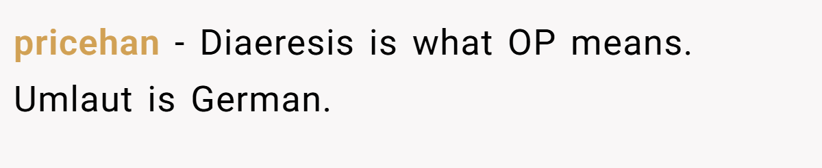 pricehan − Diaeresis is what OP means. Umlaut is German.