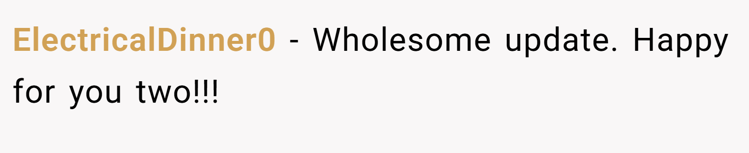 ElectricalDinner0 − Wholesome update. Happy for you two!!!