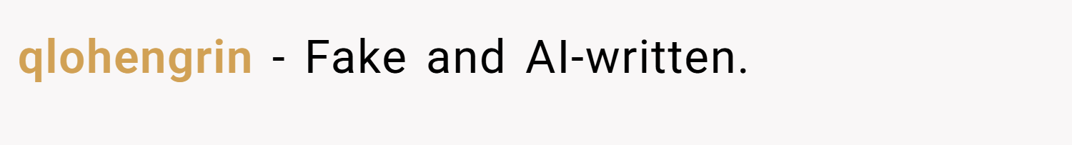 qlohengrin − Fake and AI-written.