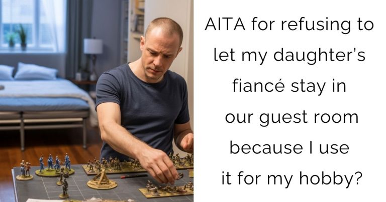 AITA for refusing to let my daughter’s fiancé stay in our guest room because I use it for my hobby?