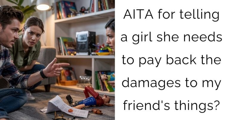 AITA for telling a girl she needs to pay back the damages to my friend’s things?
