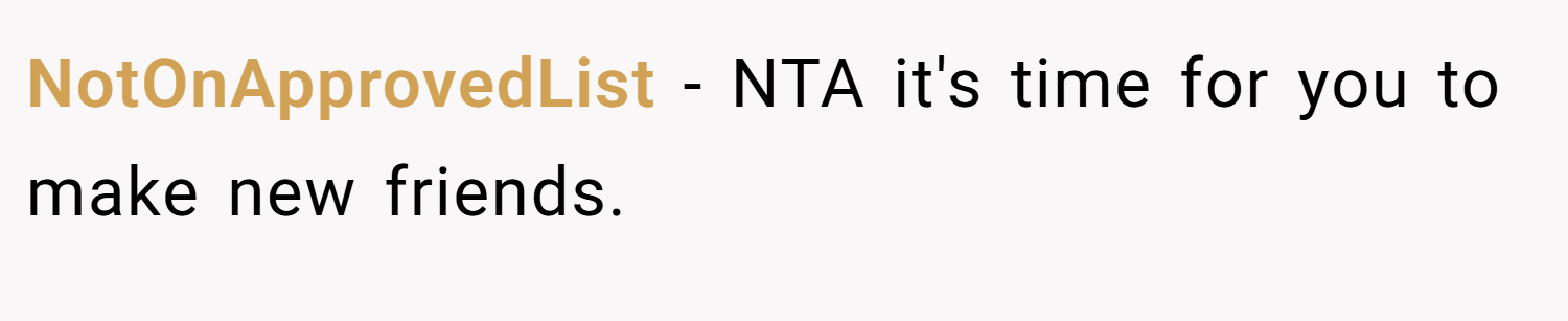 NotOnApprovedList − NTA it's time for you to make new friends.