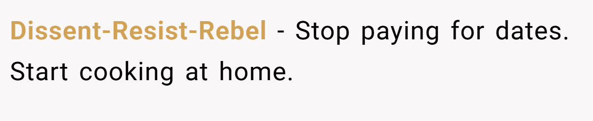 Dissent-Resist-Rebel − Stop paying for dates. Start cooking at home.