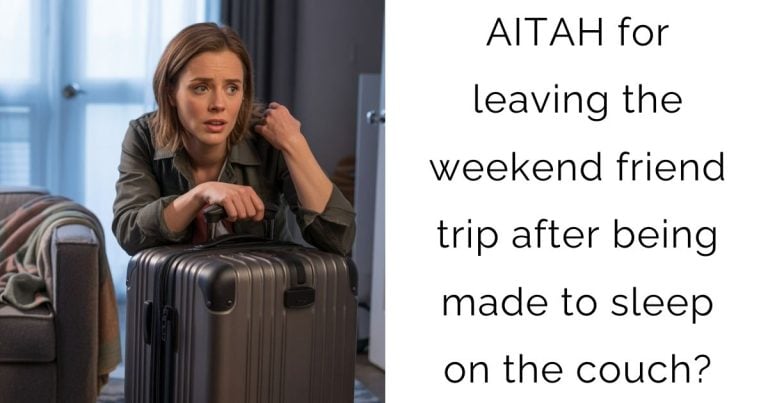 AITAH for leaving the weekend friend trip after being made to sleep on the couch?