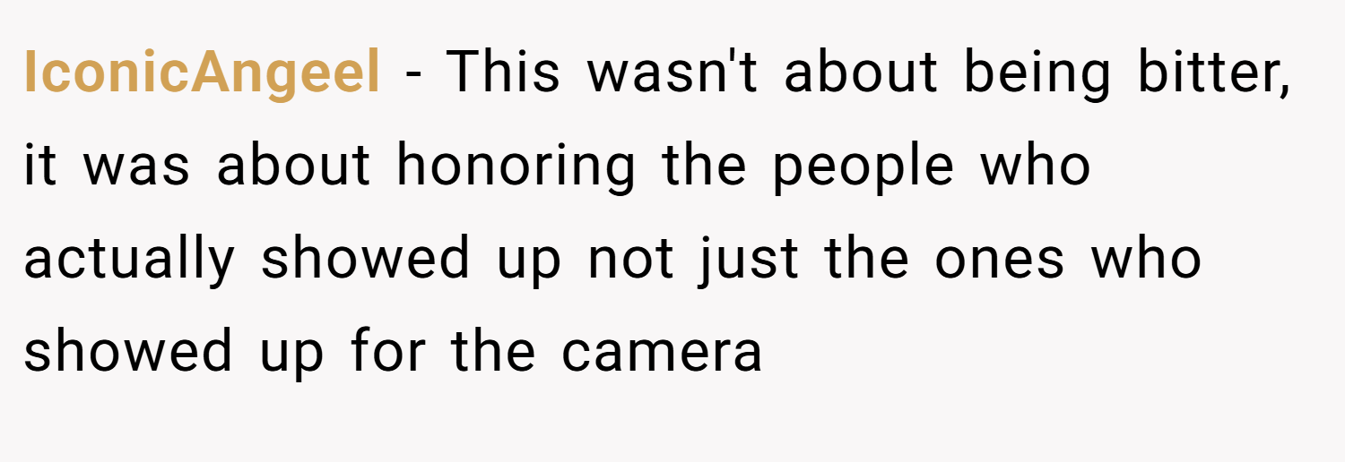 IconicAngeel − This wasn't about being bitter, it was about honoring the people who actually showed up not just the ones who showed up for the camera