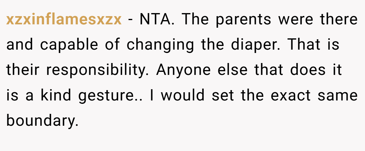 xzxinflamesxzx − NTA. The parents were there and capable of changing the diaper. That is their responsibility. Anyone else that does it is a kind gesture.. I would set the exact same boundary.