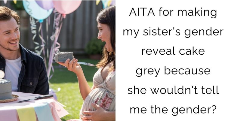 AITA for making my sister’s gender reveal cake grey because she wouldn’t tell me the gender?