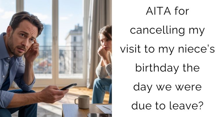 AITA for cancelling my visit to my niece’s birthday the day we were due to leave?