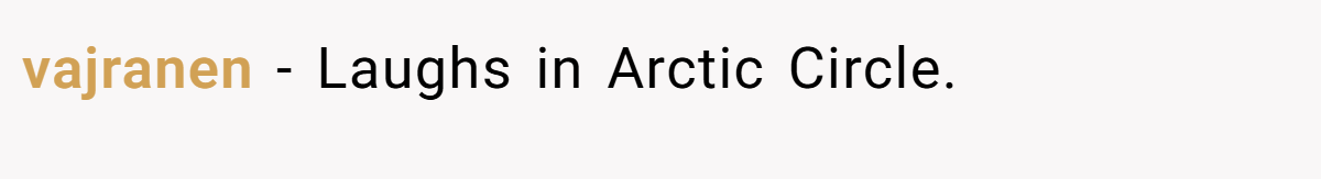 vajranen − Laughs in Arctic Circle.