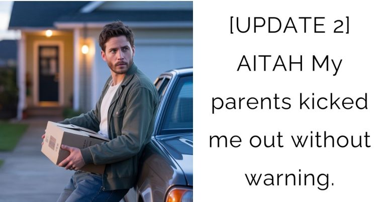 [UPDATE 2] AITAH My parents kicked me out without warning.