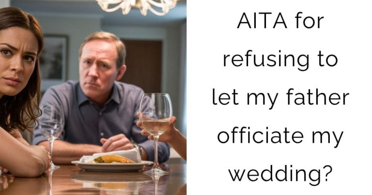 AITA for refusing to let my father officiate my wedding?