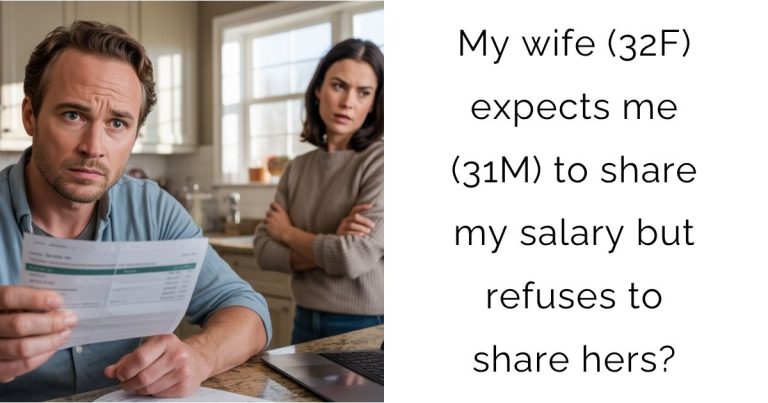 My wife (32F) expects me (31M) to share my salary but refuses to share hers?