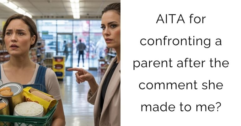AITA for confronting a parent after the comment she made to me?