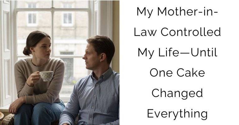 My Mother-in-Law Controlled My Life—Until One Cake Changed Everything