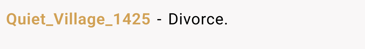 Quiet_Village_1425 − Divorce.