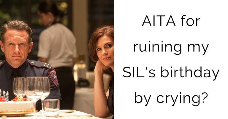 AITA for ruining my SIL’s birthday by crying?