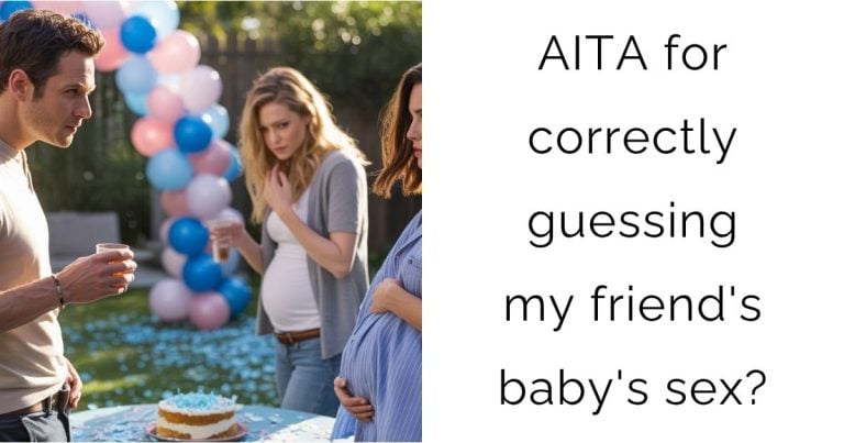 AITA for correctly guessing my friend’s baby’s sex?