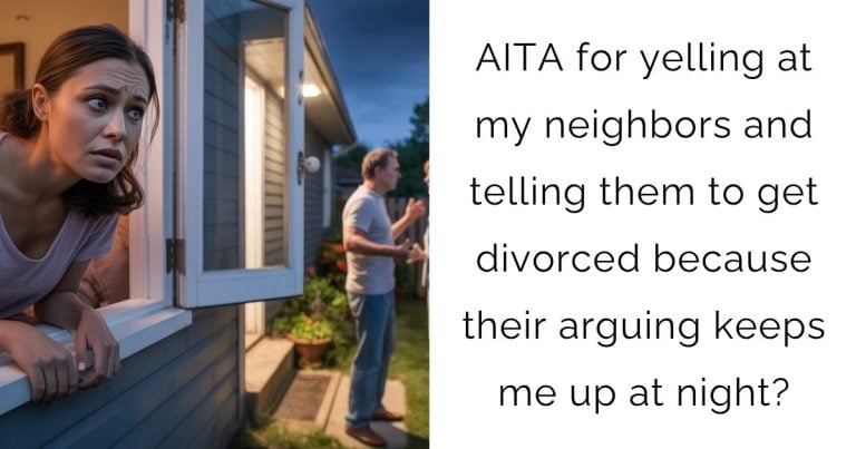 AITA for yelling at my neighbors and telling them to get divorced because their arguing keeps me up at night?