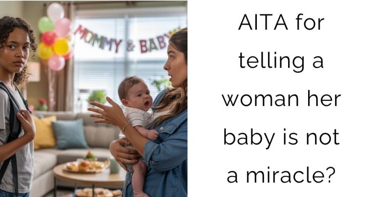 AITA for telling a woman her baby is not a miracle?