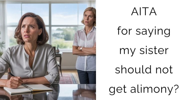 AITA for saying my sister should not get alimony?