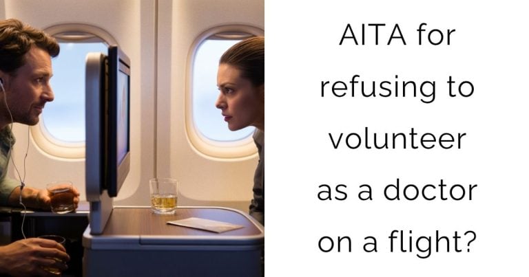 AITA for refusing to volunteer as a doctor on a flight?