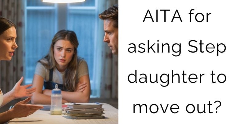 AITA for asking Step daughter to move out?