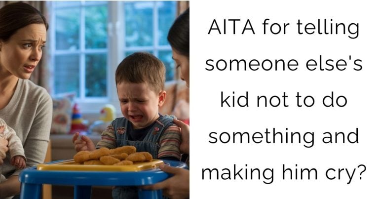 AITA for telling someone else’s kid not to do something and making him cry?