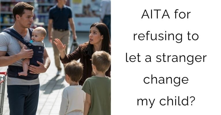 AITA for refusing to let a stranger change my child?
