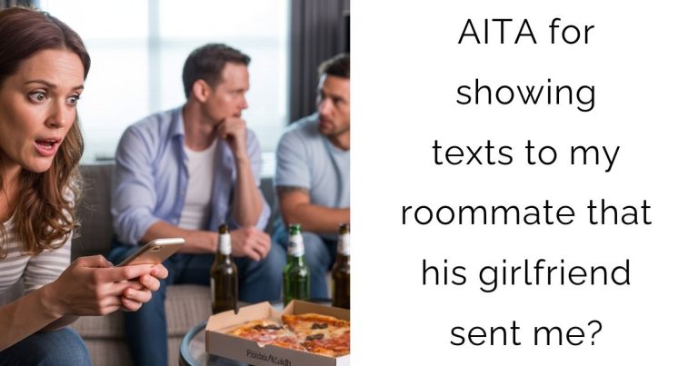 AITA for showing texts to my roommate that his girlfriend sent me?