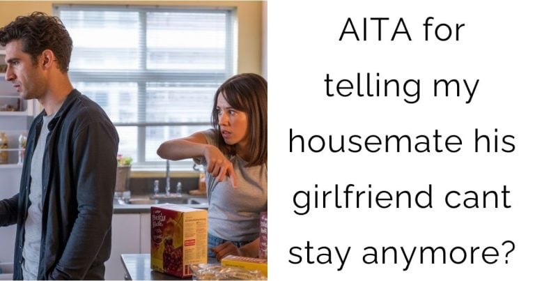 AITA for telling my housemate his girlfriend cant stay anymore?
