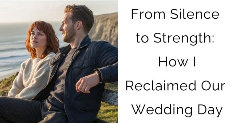 From Silence to Strength: How I Reclaimed Our Wedding Day
