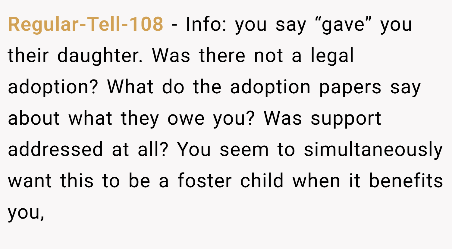Regular-Tell-108 − Info: you say “gave” you their daughter. Was there not a legal adoption? What do the adoption papers say about what they owe you? Was support addressed at all? You seem to simultaneously want this to be a foster child when it benefits you,