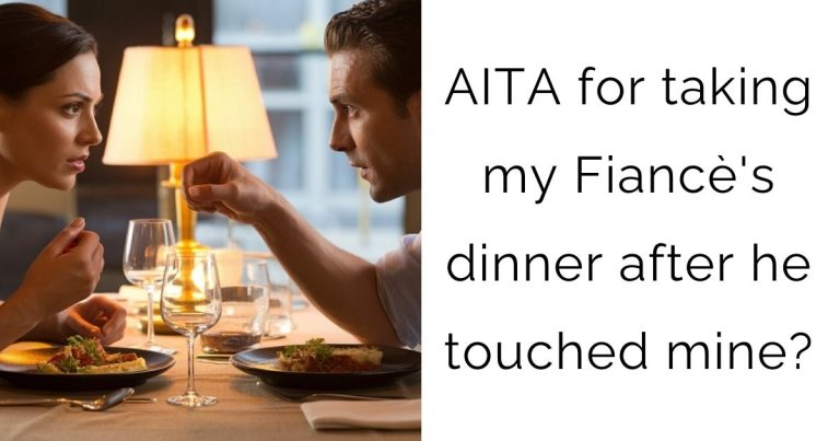 AITA for taking my Fiancè’s dinner after he touched mine?