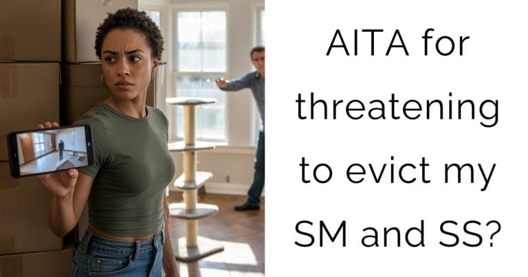 AITA for threatening to evict my SM and SS?