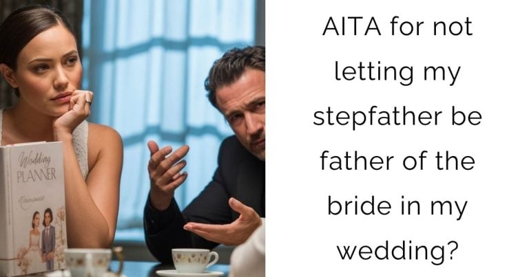 AITA for not letting my stepfather be father of the bride in my wedding?