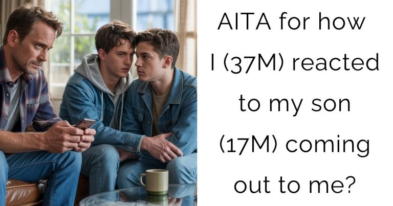AITA for how I (37M) reacted to my son (17M) coming out to me?