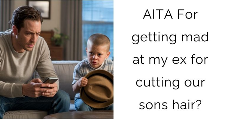 AITA For getting mad at my ex for cutting our sons hair?
