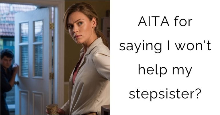 AITA for saying I won’t help my stepsister?