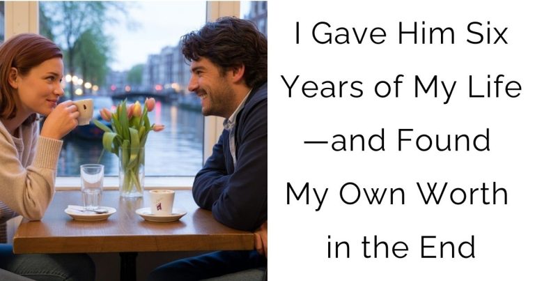 I Gave Him Six Years of My Life—and Found My Own Worth in the End