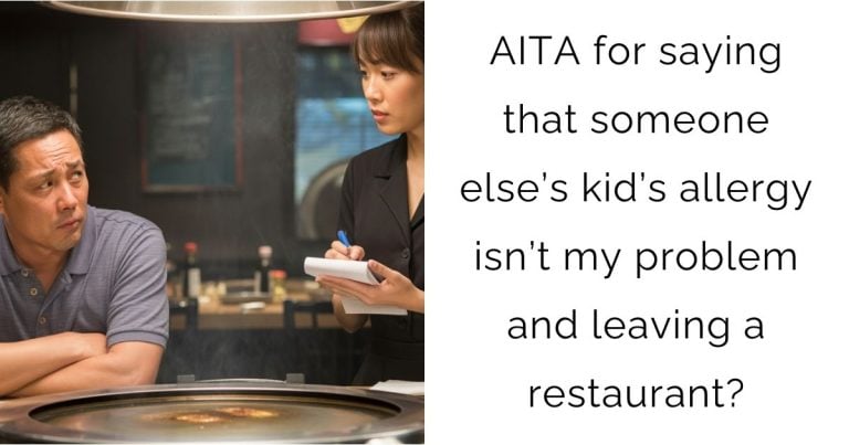 AITA for saying that someone else’s kid’s allergy isn’t my problem and leaving a restaurant?