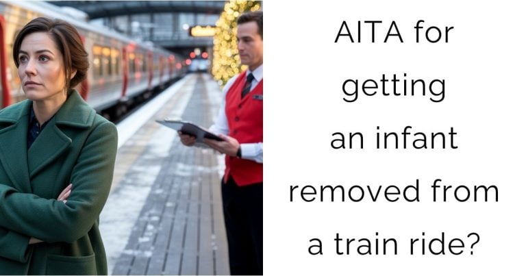 AITA for getting an infant removed from a train ride?