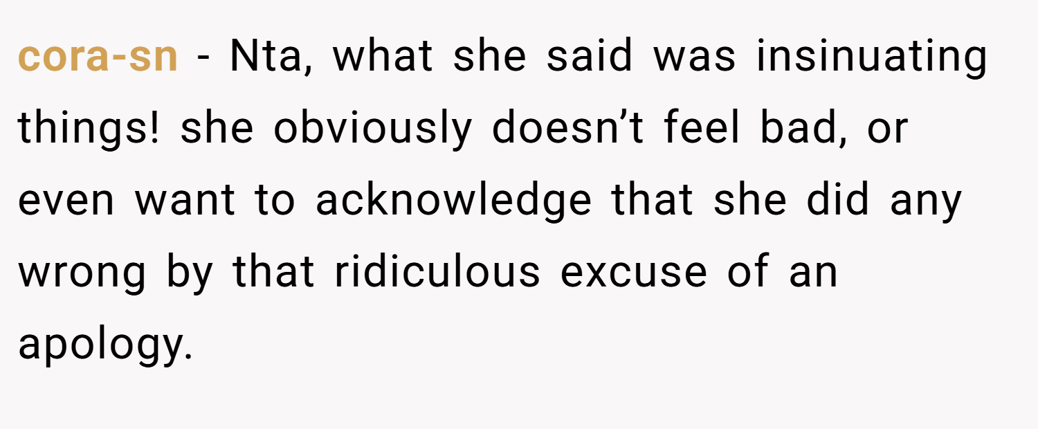 cora-sn − Nta, what she said was insinuating things! she obviously doesn’t feel bad, or even want to acknowledge that she did any wrong by that ridiculous excuse of an apology.