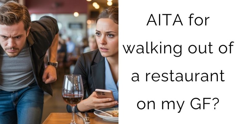 AITA for walking out of a restaurant on my GF?