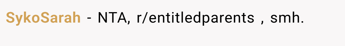SykoSarah − NTA, r/entitledparents , smh.