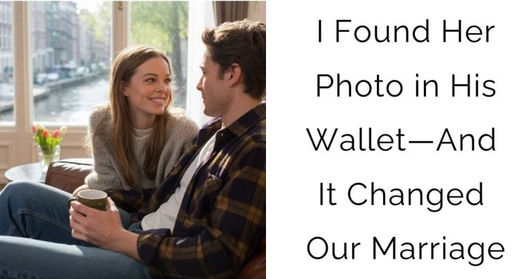 I Found Her Photo in His Wallet—And It Changed Our Marriage