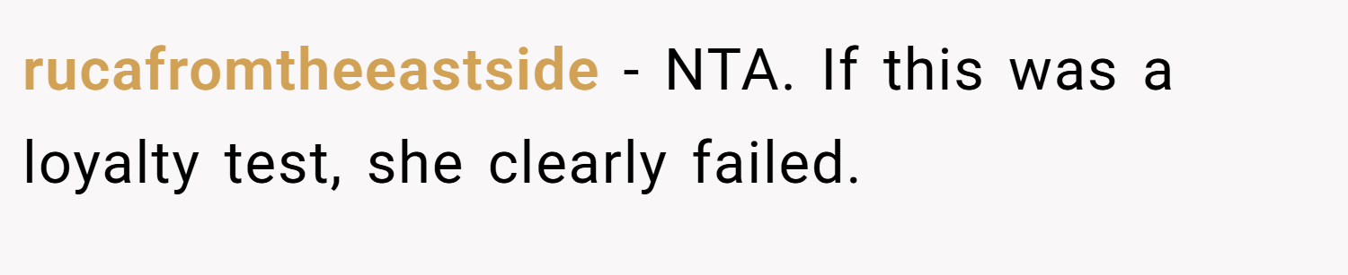 rucafromtheeastside − NTA. If this was a loyalty test, she clearly failed.