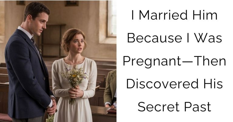 I Married Him Because I Was Pregnant—Then Discovered His Secret Past