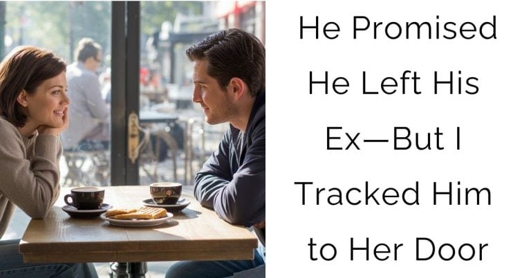 He Promised He Left His Ex—But I Tracked Him to Her Door