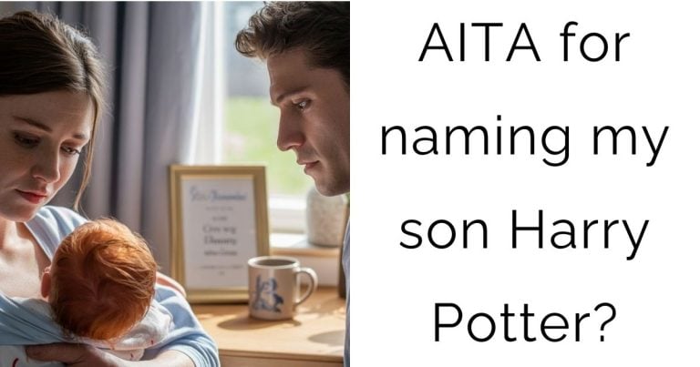 AITA for naming my son Harry Potter?