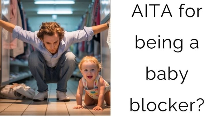 AITA for being a baby blocker?